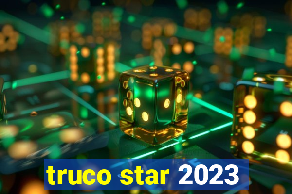 truco star 2023